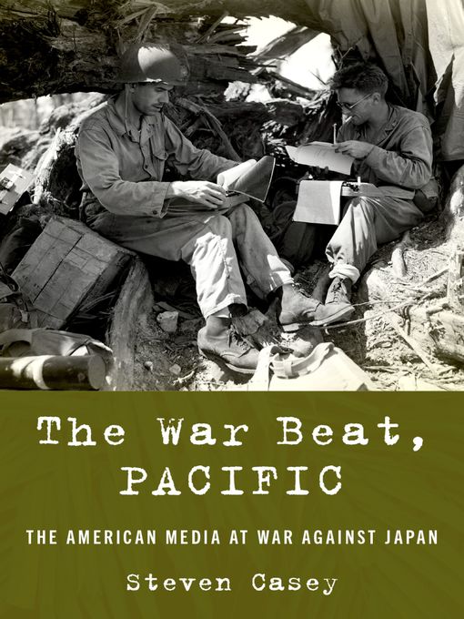 Title details for The War Beat, Pacific by Steven Casey - Available
